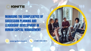 Managing the complexities of succession planning and leadership development in human capital management – Ignite HCM